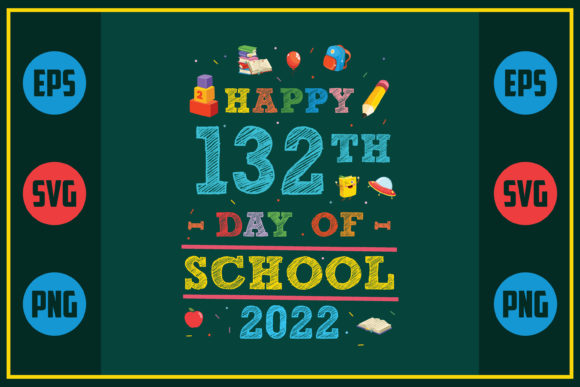 Happy 132th Day of School 2022 Graphics for Crafts