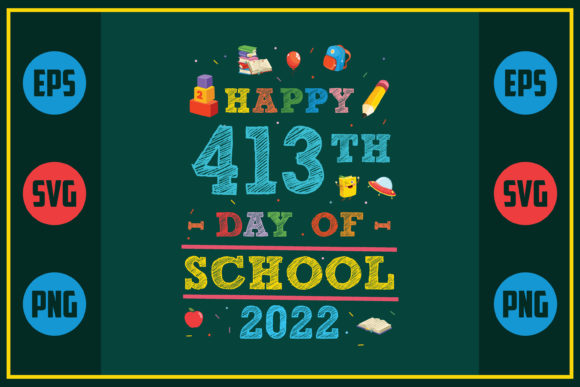 Happy 413th Day of School 2022: Graphics for Crafts