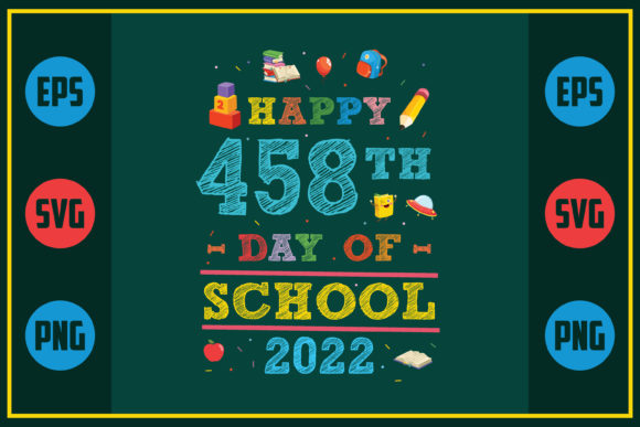 Happy 458th Day of School 2022 Graphics for Crafts