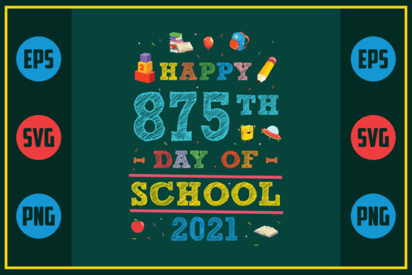 Happy 875th Day of School 2021 Graphics for Crafts